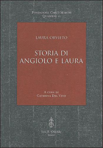 Storia di Angiolo e Laura - Laura Orvieto - Libro Olschki 2001, Fondazione Carlo Marchi. Quaderni | Libraccio.it