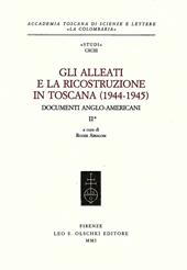 Gli alleati e la ricostruzione in Toscana (1944-1945). Documenti anglo-americani. Vol. 2