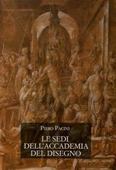 Le sedi dell'Accademia del disegno al «Cestello» e alla «Crocetta»