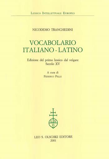 Vocabolario italiano-latino. Edizione del primo lessico dal volgare. Secolo XV - Nicodemo Tranchedini - Libro Olschki 2001, Lessico intellettuale europeo | Libraccio.it