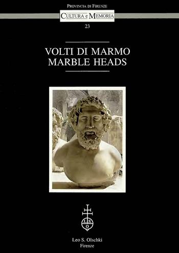 Volti di marmo. Tra fasto ed erudizione: sculture antiche di palazzo Medici Riccardi. Ediz. italiana e inglese  - Libro Olschki 2001, Cultura e memoria | Libraccio.it