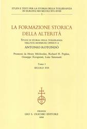 La formazione storica della alterità. Studi di storia della tolleranza in età moderna offerti a Antonio Rotondò