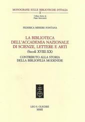 La biblioteca dell'Accademia nazionale di scienze, lettere e arti (secoli XVIII-XX). Contributo alla storia della bibliofilia modenese