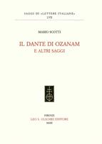 Il Dante di Ozanam e altri saggi - Mario Scotti - Libro Olschki 2002, Saggi di Lettere italiane | Libraccio.it