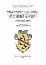 Vincenzio Borghini. Filologia e invenzione nella Firenze di Cosimo I  - Libro Olschki 2002, Biblioteca di bibliografia. Documents and Studies in Book and Library History | Libraccio.it