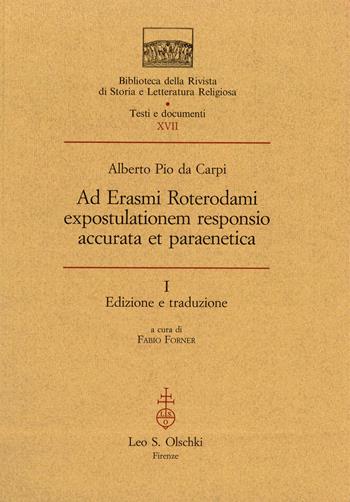 Ad Erasmi Roterdami expostulationem responsio accurata et paraenetica - Alberto P. Da Carpi - Libro Olschki 2002, Biblioteca Riv.storia lett. e rel. Testi | Libraccio.it