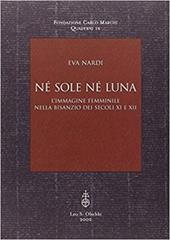 Né sole né luna. L'immagine femminile nella Bisanzio dei secoli XI e XII