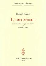 Le mecaniche - Galileo Galilei - Libro Olschki 2002, Immagini della ragione | Libraccio.it