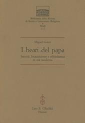 I beati del papa. Santità, inquisizione e obbedienza in età moderna