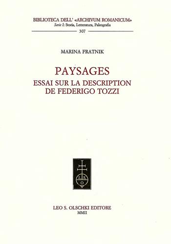 Paysages. Essai sur la description de Federigo Gozzi - Marina Fratnik - Libro Olschki 2002, Biblioteca dell'Archivum romanicum | Libraccio.it