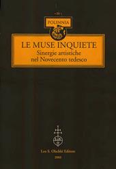 Le muse inquiete. Sinergie artistiche nel Novecento tedesco. Atti del Convegno internazionale (Catania, 4-6 dicembre 2001)