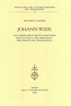 Johann Wier agli albori della critica nazionale dell'occulto e del demoniaco nell'Europa del Cinquecento - Michaela Valente - Libro Olschki 2003, Studi e testi storia rel. del '500 | Libraccio.it