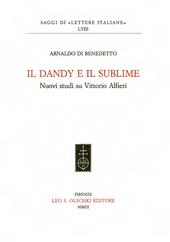 Il dandy e il sublime. Nuovi studi su Vittorio Alfieri