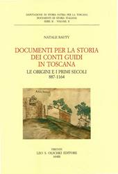 Documenti per la storia dei conti Guidi in Toscana. Le origini e i primi secoli 887-1164
