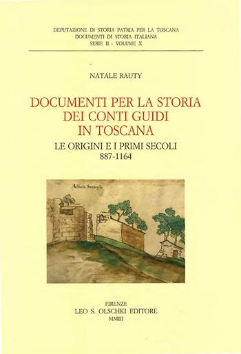 Documenti per la storia dei conti Guidi in Toscana. Le origini e i primi secoli 887-1164 - Natale Rauty - Libro Olschki 2003, Documenti di storia italiana | Libraccio.it