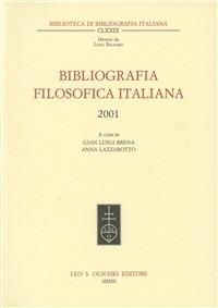 Bibliografia filosofica italiana (2001)  - Libro Olschki 2003, Biblioteca di bibliografia. Documents and Studies in Book and Library History | Libraccio.it