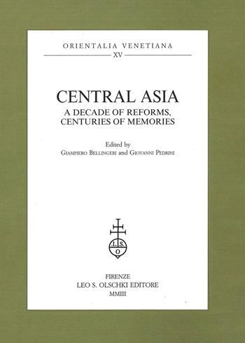 Central Asia. A decade of reforms, centuries of memories  - Libro Olschki 2003, Orientalia Venetiana della Fondazione Giorgio Cini | Libraccio.it