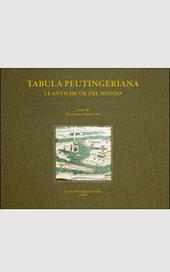 Tabula peutingeriana. Le antiche vie del mondo