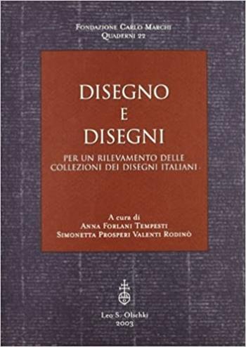 Disegno e disegni. Per un rilevamento delle collezioni dei disegni italiani  - Libro Olschki 2021, Fondazione Carlo Marchi. Quaderni | Libraccio.it