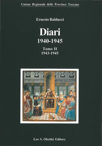 Diari. Vol. 2: 1943-1945 - Ernesto Balducci - Libro Olschki 2004, Biblioteca storia tosc. mod. e contemp. | Libraccio.it