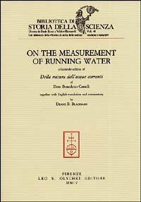 On the measurement of running water-Della misura delle acque correnti  - Libro Olschki 2004, Biblioteca di storia della scienza | Libraccio.it
