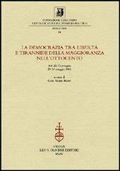 La democrazia tra libertà e tirannide della maggioranza nell'Ottocento. Atti della 10ª giornata Luigi Firpo (29-30 maggio 2003)