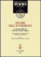 Figure dell'invisibilità. Le scienze della vita nell'Italia d'antico regime. Atti delle giornate di studio (Milano-Ginevra, novembre 2002-giugno 2003)