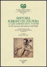 Editoria scrigno di scrittura. La casa editrice Leo S. Olschki. Per il 40° anniversario della scomparsa di Aldo Olschki. Atti della Giornata di studio (22 marzo 2003  - Libro Olschki 2004, Miscellanea dell'Accademia Nazionale Virgiliana di Scienze Lettere e Arti | Libraccio.it