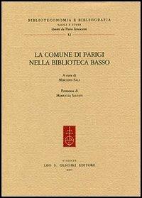 La Comune di Parigi nella biblioteca Basso  - Libro Olschki 2005, Biblioteconomia e bibliogr. Saggi studi | Libraccio.it
