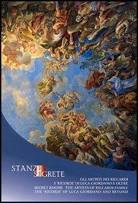 Stanze segrete. Gli artisti dei Riccardi. I «ricordi» di Luca Giordano e oltre  - Libro Olschki 2005, Cultura e memoria | Libraccio.it