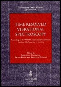Time resolved vibrational spectroscopy. Proceedings of the «XI TRVS International Conference (Castiglione della Pescaia, May 24-29 2003)  - Libro Olschki 2005, Fondazione Carlo Marchi. Quaderni | Libraccio.it