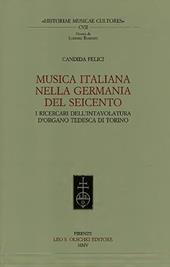 Musica italiana nella Germania del Seicento. I ricercari dell'intavolatura d'organo tedesca di Torino