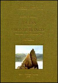 Ascesa al Monte Bianco. Resoconto descrittivo-iconografico - Edmund T. Coleman - Libro Olschki 2005, Rariora et mirabilia | Libraccio.it