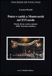 Potere e carità a Montevarchi nel XVI secolo. Storia di un centro minore della Toscana medicea