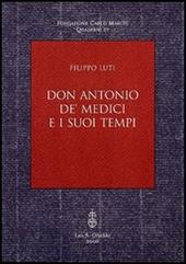 Don Antonio de' Medici e i suoi tempi