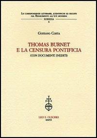 Thomas Burnet e la censura pontificia - Gustavo Costa - Libro Olschki 2006, Corr. lett. sc. Rinas. età mod. Subsidia | Libraccio.it