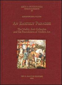 Early Paradise. The Medici, their collection and the foundations of modern art (An) - Christofer B. Fulton - Libro Olschki 2006, Arte e archeologia. Studi e documenti | Libraccio.it
