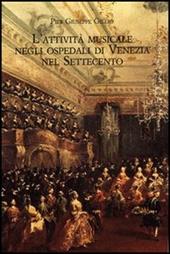 L'attività musicale negli ospedali di Venezia nel Settecento. Quadro storico e materiali documentari. Con CD-ROM