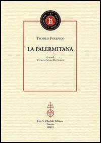 La Palermitana - Teofilo Folengo - Libro Olschki 2006, Biblioteca mantovana | Libraccio.it