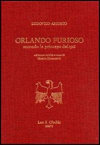 Orlando furioso. Secondo la princeps del 1516. Ediz. critica - Ludovico Ariosto - Libro Olschki 2006 | Libraccio.it