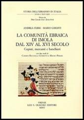 La comunità ebraica di Imola dal XIV al XVI secolo. Copisti, mercanti e banchieri