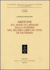 Aristone, «Sul modo di liberare dalla superbia», nel decimo libro «De vitiis» di Filodemo - Graziano Ranocchia - Libro Olschki 2007, Accademia La Colombaria. Serie studi | Libraccio.it