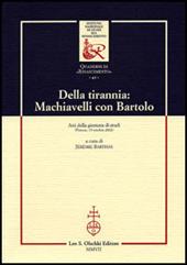 Della tirannia: Machiavelli con Bartolo. Atti della Giornata di studio (Firenze, 19 ottobre 2002)