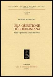 Una questione hölderliniana. Follia e poesia nel tardo Hölderlin