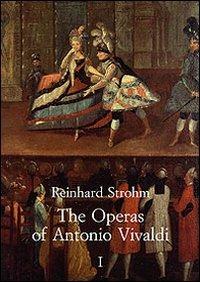 The operas of Antonio Vivaldi - Reinhard Strohm - Libro Olschki 2008, Fondazione Giorgio Cini | Libraccio.it