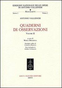 Quaderni di osservazioni. Vol. 2 - Antonio Vallisneri - Libro Olschki 2007, Ediz. naz. delle opere di A. Vallisneri | Libraccio.it