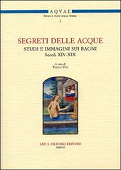 Segreti delle acque. Studi e immagini sui bagni (sec. XIV-XIX). Atti del Seminario (Firenze, 8 novembre 2005)