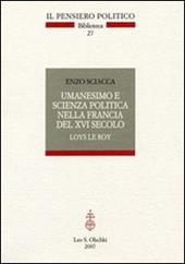 Umanesimo e scienza politica nella Francia del Cinquecento. Loys Le roi