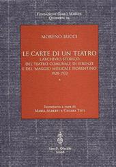 Le carte di un teatro. L'Archivio storico del Teatro comunale di Firenze e del «Maggio musicale fiorentino». 1928-1952