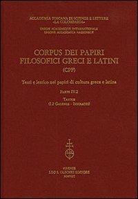 Corpus dei papiri filosofici greci e latini. Testi e lessico nei papiri di cultura greca e latina. Vol. 4/2: Galenus-Isocrates  - Libro Olschki 2008, Corpus dei papiri fil. greci e latini | Libraccio.it